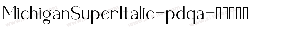 MichiganSuperItalic-pdqa字体转换