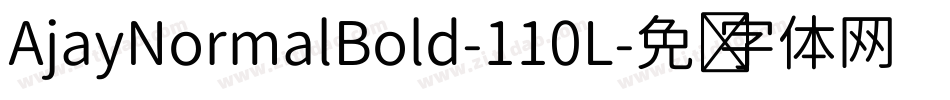AjayNormalBold-110L字体转换