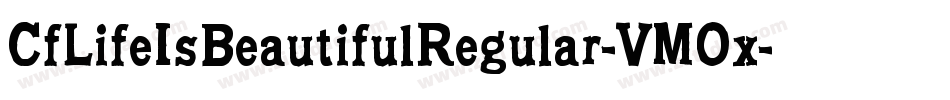 CfLifeIsBeautifulRegular-VMOx字体转换