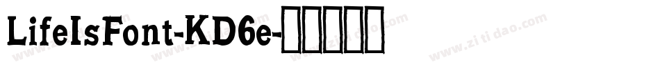 LifeIsFont-KD6e字体转换