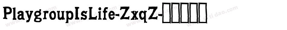 PlaygroupIsLife-ZxqZ字体转换