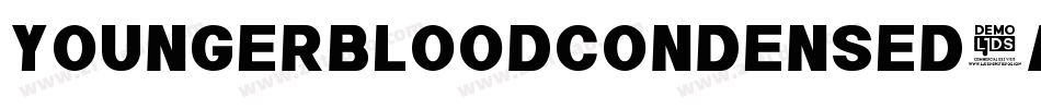 YoungerbloodCondensed-AMlA字体转换 YoungerbloodCondensed-AMlA字体转换