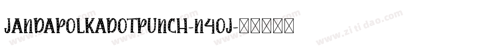 JandaPolkadotPunch-n4oJ字体转换