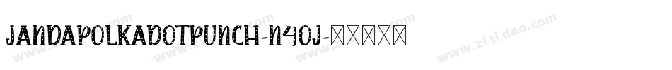 JandaPolkadotPunch-n4oJ字体转换