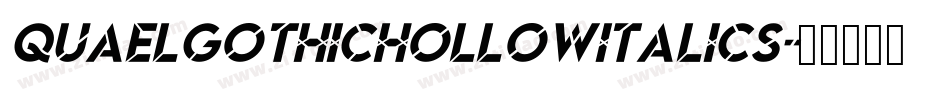 QuaelGothicHollowItalics字体转换