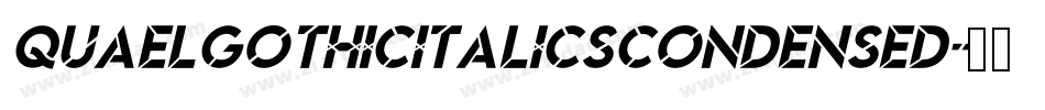QuaelGothicItalicsCondensed字体转换