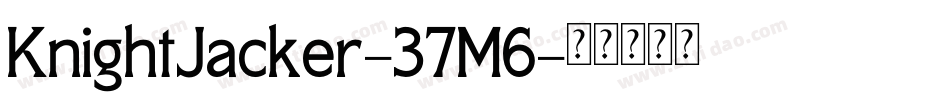 KnightJacker-37M6字体转换