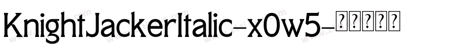 KnightJackerItalic-x0w5字体转换