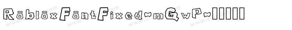 RobloxFontFixed-mGwP字体转换