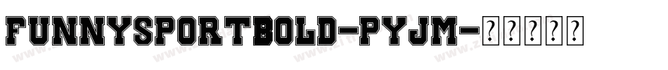 FunnySportBold-PYjm字体转换