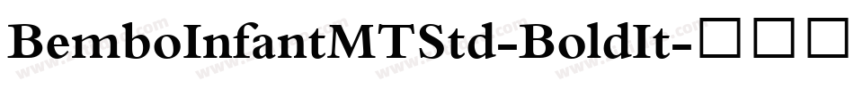 BemboInfantMTStd-BoldIt字体转换