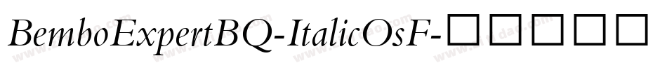 BemboExpertBQ-ItalicOsF字体转换