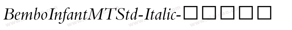 BemboInfantMTStd-Italic字体转换