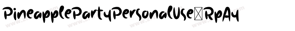 PineapplePartyPersonalUse-RpAyM字体转换 PineapplePartyPersonalUse-RpAyM字体转换