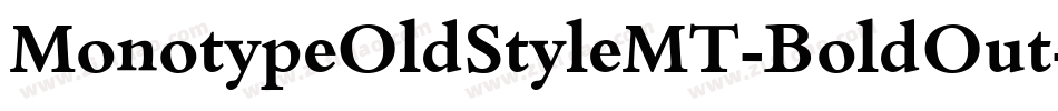 MonotypeOldStyleMT-BoldOut字体转换