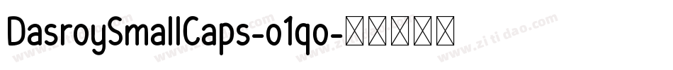 DasroySmallCaps-o1qo字体转换