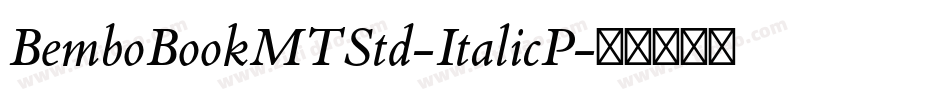 BemboBookMTStd-ItalicP字体转换