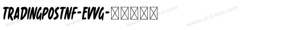 Tradingpostnf-eVvg字体转换 Tradingpostnf-eVvg字体转换