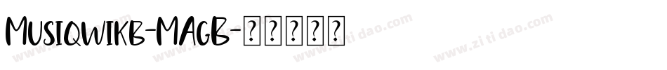 Musiqwikb-MAgB字体转换