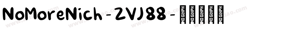 NoMoreNich-ZVJ88字体转换