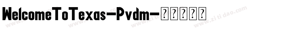 WelcomeToTexas-Pvdm字体转换