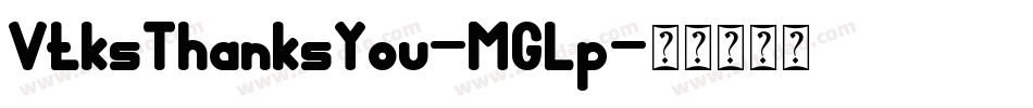 VtksThanksYou-MGLp字体转换