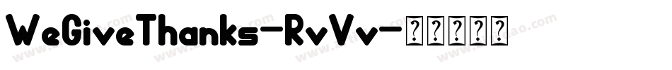 WeGiveThanks-RvVv字体转换