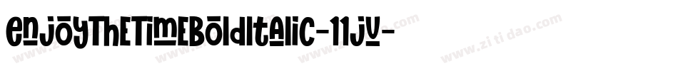 EnjoyTheTimeBoldItalic-11jv字体转换