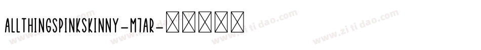 AllThingsPinkSkinny-M7Ar字体转换