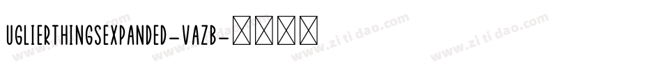 UglierThingsExpanded-VaZB字体转换