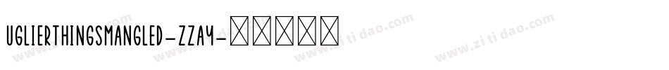 UglierThingsMangled-zza4字体转换