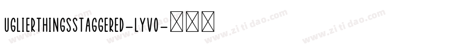 UglierThingsStaggered-lyv0字体转换