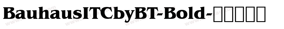 BauhausITCbyBT-Bold字体转换