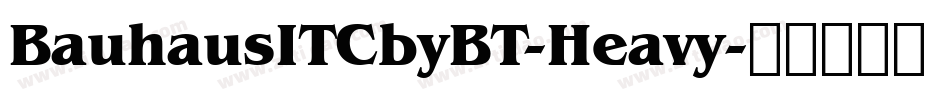 BauhausITCbyBT-Heavy字体转换