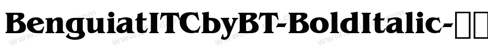 BenguiatITCbyBT-BoldItalic字体转换