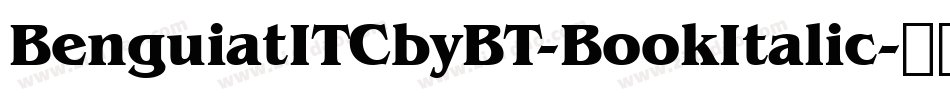 BenguiatITCbyBT-BookItalic字体转换