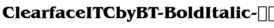 ClearfaceITCbyBT-BoldItalic字体转换