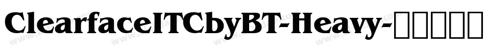 ClearfaceITCbyBT-Heavy字体转换