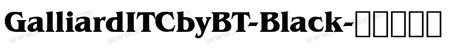 GalliardITCbyBT-Black字体转换