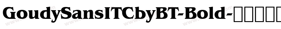 GoudySansITCbyBT-Bold字体转换