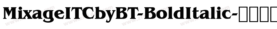 MixageITCbyBT-BoldItalic字体转换