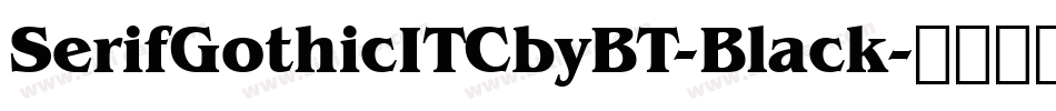 SerifGothicITCbyBT-Black字体转换
