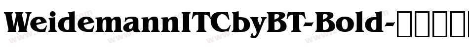 WeidemannITCbyBT-Bold字体转换