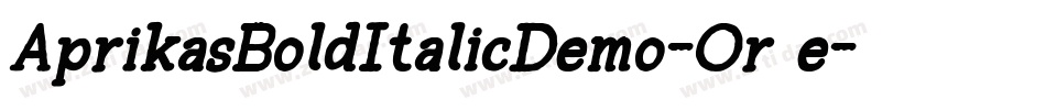 AprikasBoldItalicDemo-Or2e字体转换