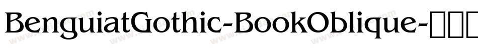 BenguiatGothic-BookOblique字体转换