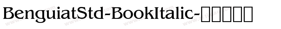 BenguiatStd-BookItalic字体转换
