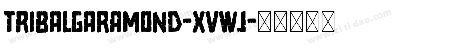 TribalGaramond-xvWj字体转换
