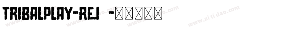 TribalPlay-reJ8字体转换