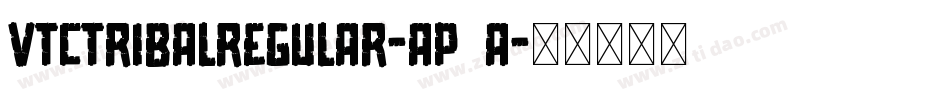 VtcTribalRegular-aP9a字体转换