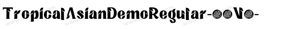 TropicalAsianDemoRegular-11V0字体转换